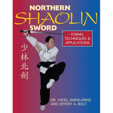 Northern Shaolin Sword: Form, Techniques, & Applications