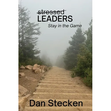 Stressed Leaders: Stay in the Game