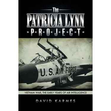 The Patricia Lynn Project: Vietnam War, the Early Years of Air Intelligence
