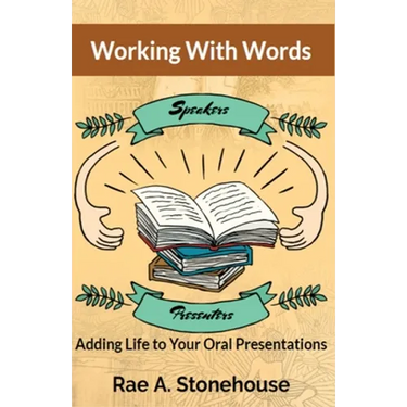 Working With Words: Adding Life to Your Oral Presentations