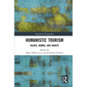 Humanistic Tourism: Values, Norms and Dignity