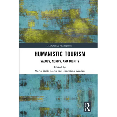 Humanistic Tourism: Values, Norms and Dignity
