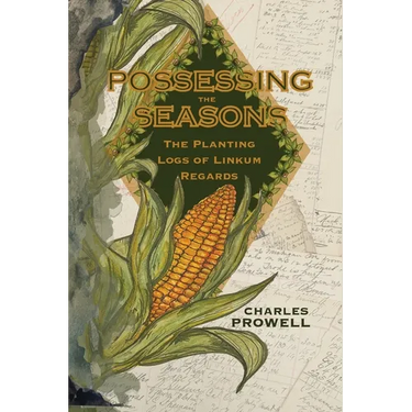 Possessing the Seasons: The Planting Logs of Linkum Regards
