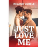 Just Love Me