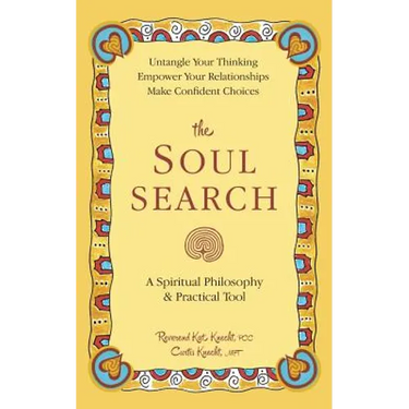 The Soul Search: A Spiritual Philosophy and Practical Tool