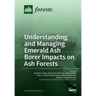 Understanding and Managing Emerald Ash Borer Impacts on Ash Forests