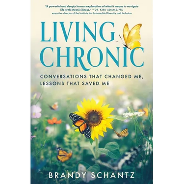 Living Chronic: Conversations That Changed Me, Lessons That Saved Me