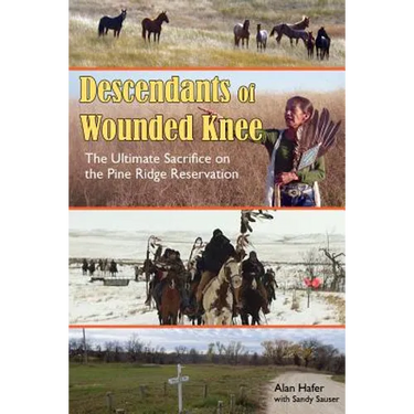 Descendants of Wounded Knee: The Ultimate Sacrifice on the Pine Ridge Reservation