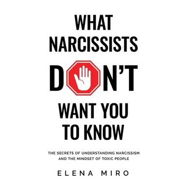 What Narcissists DON'T Want People to Know: The Secrets of Understanding Narcissism and the Mindset of Toxic People