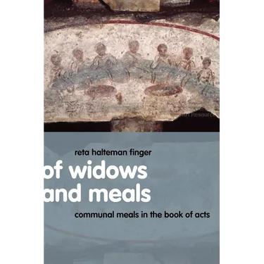 Of Widows and Meals: Communal Meals in the Book of Acts