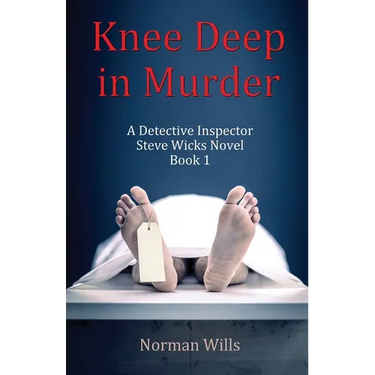 Knee Deep in Murder: A Detective Inspector Steve Wicks Novel (Book 1)