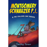 Montgomery Schnauzer P.I. and the Callous Car Thieves