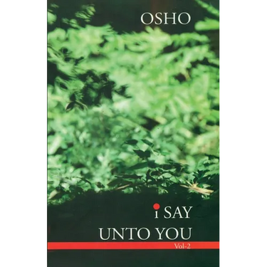 I Say Unto You - Vol. II