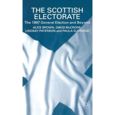 The Scottish Electorate: The 1997 General Election and Beyond