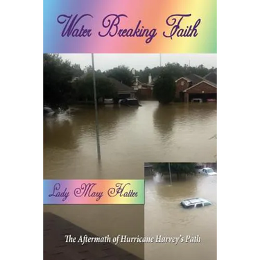 Water Breaking Faith: The Aftermath of Hurricane Harvey's Path