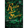 The Realm of Faerie - Fairy Life and Legend in Britain (Folklore History Series)
