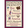 Feminine Ingenuity: Women and Invention in America