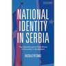 National Identity in Serbia: The Vojvodina and a Multi-Ethnic Community in the Balkans