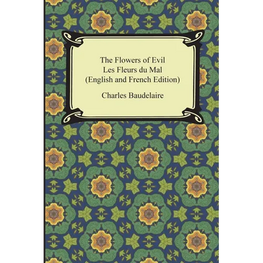 The Flowers of Evil / Les Fleurs du Mal (English and French Edition)