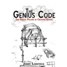 The Genius Code: The Twelve Pillars of Creative Genius