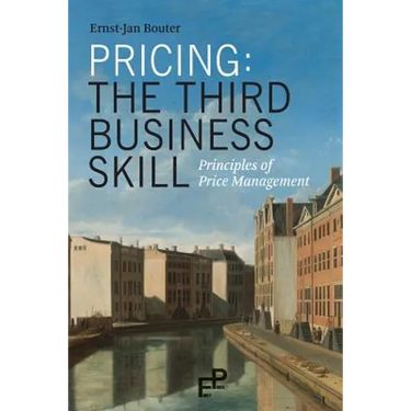 Pricing: The Third Business Skill: Principles of Price Management