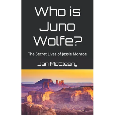 Who is Juno Wolfe?: The Secret Lives of Jessie Monroe (Book 2)