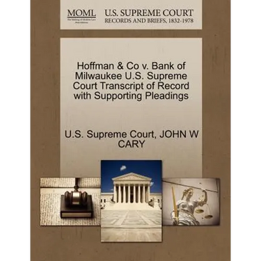 Hoffman & Co V. Bank of Milwaukee U.S. Supreme Court Transcript of Record with Supporting Pleadings