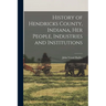 History of Hendricks County, Indiana, her People, Industries and Institutions