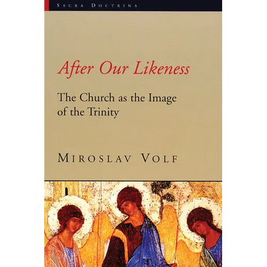 After Our Likeness: The Church as the Image of the Trinity