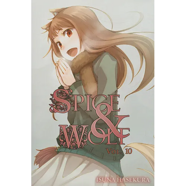 Spice and Wolf, Vol. 10 (Light Novel): Volume 10