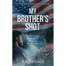 My Brother's Shot: The Boy to Man Handbook for Navigating Your Teen Years