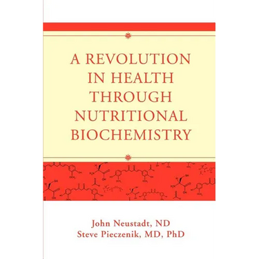 A Revolution in Health through Nutritional Biochemistry