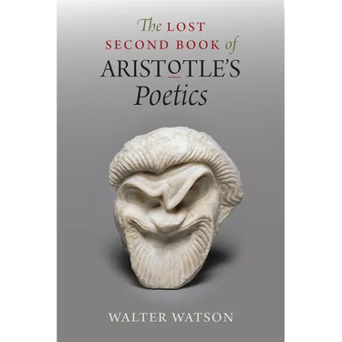 The Lost Second Book of Aristotle's Poetics