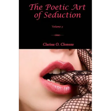 The Poetic Art of Seduction - Volume 3