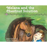 Melana and the Chestnut Solution