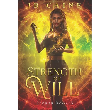 Strength of Will: Arcana Book Three