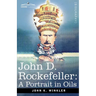John D. Rockefeller: A Portrait in Oils