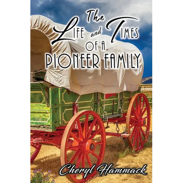 The Life and Times of a Pioneer Family
