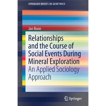 Relationships and the Course of Social Events During Mineral Exploration: An Applied Sociology Approach
