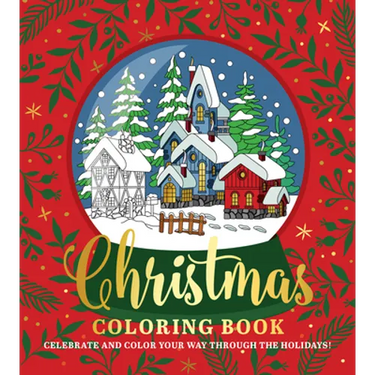 Christmas Coloring Book: Celebrate and Color Your Way Through the Holidays!