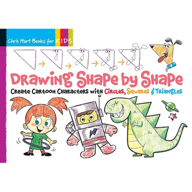 Drawing Shape by Shape: Create Cartoon Characters with Circles, Squares & Triangles, Easy How to Draw Dogs, Cats, Horses, Monsters, Robots, an