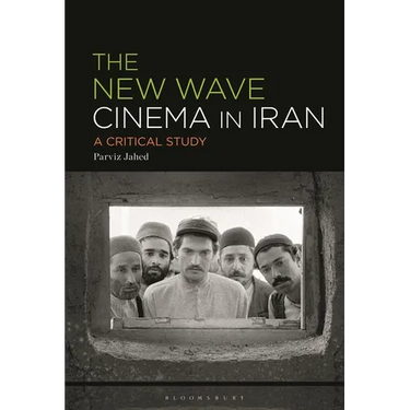 The New Wave Cinema in Iran: A Critical Study