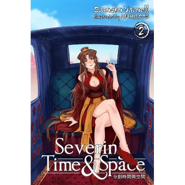 Severing Time & Space, Volume 2 (Light Novel)