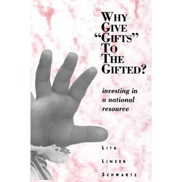Why Give "Gifts" to the Gifted?: Investing In A National Resource