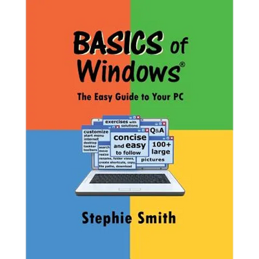 BASICS of Windows: The Easy Guide to Your PC