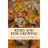 Roses and Rose Growing
