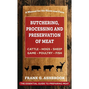Butchering, Processing and Preservation of Meat