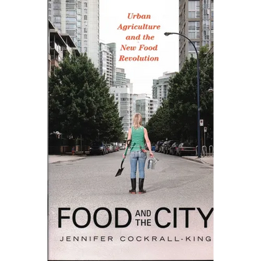 Food and the City: Urban Agriculture and the New Food Revolution