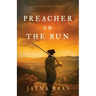 Preacher on the Run: A Novel of Early America