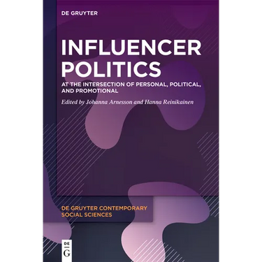 Influencer Politics: At the Intersection of Personal, Political, and Promotional